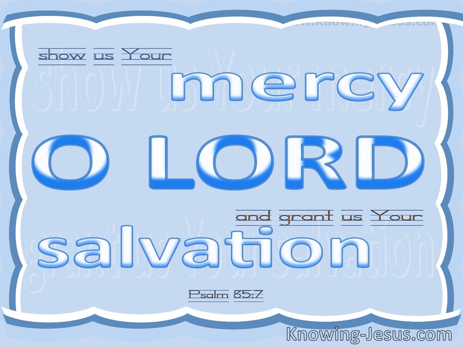 Psalm 85:7 Show Us Your Mercy O Lord (white)